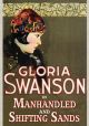 Gloria Swanson Double Feature - Shifting Sands (1918) / Manhandled (1924) Remastered on DVD