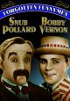 Forgotten Funnymen: Snub Pollard/Bobby Vernon On DVD