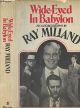 Wide-eyed in Babylon (Ray Milland autobiography)